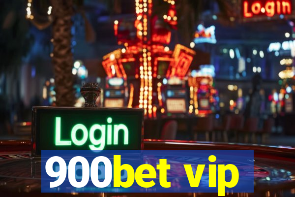 900bet vip